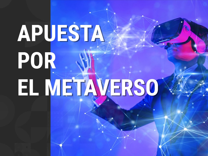 Apuesta por el metaverso