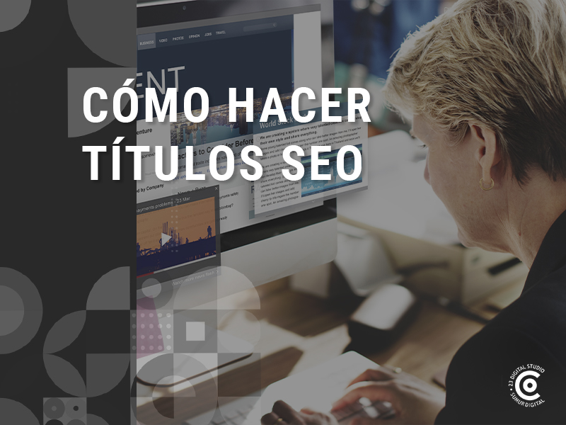 Cómo hacer títulos SEO